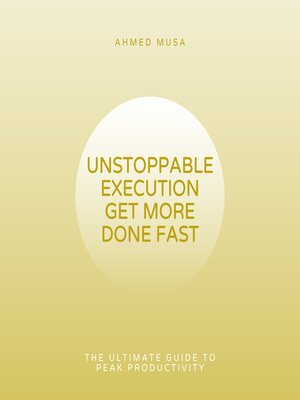 cover image of Unstoppable Execution Get More Done Fast